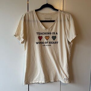 Life is Good Cream T-Shirt - Teaching is a Work of Heart